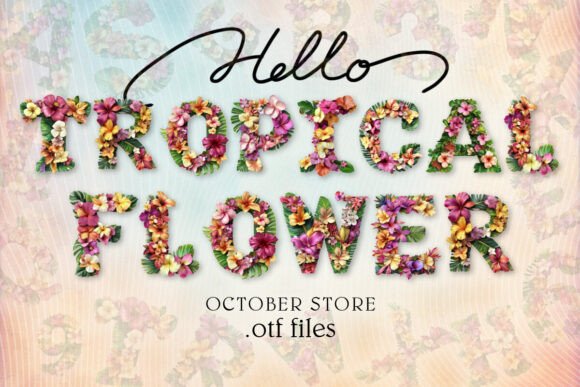 Capturing the Essence of Summer: The Tropical Flower Typeface